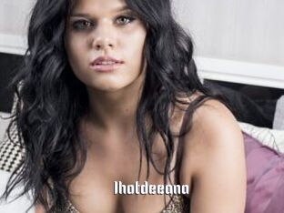 1hotdeeana