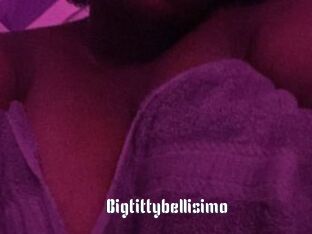Bigtittybellisimo