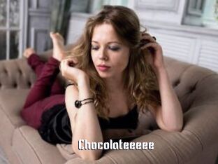 Chocolateeeee