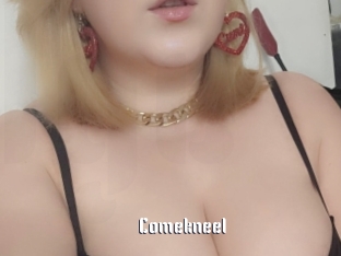 Comekneel