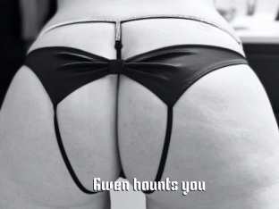 Gwen_haunts_you