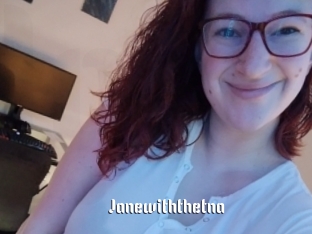 Janewiththetna