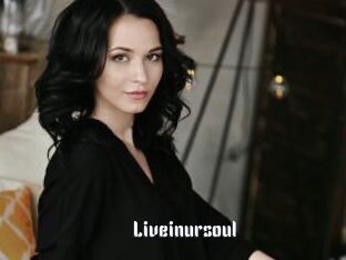Liveinursoul