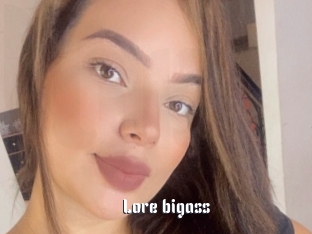 Lore_bigass