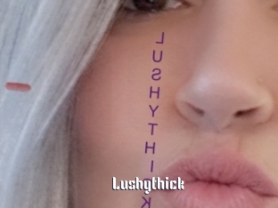 Lushythick