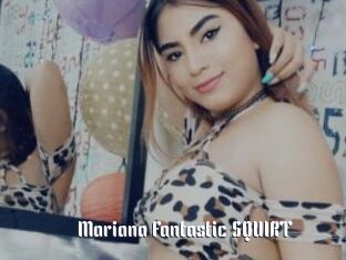 Mariana_Fantastic_SQUIRT