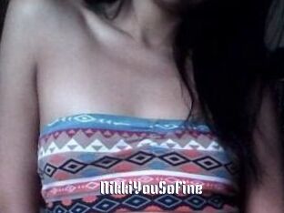 NikkiYouSoFine