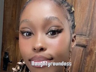 Naughtyroundass