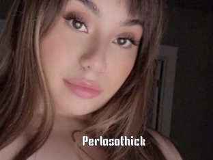 Perlasothick