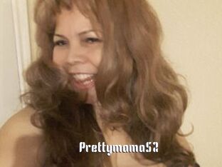 Prettymama52