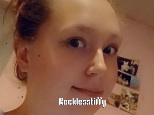 Recklesstiffy