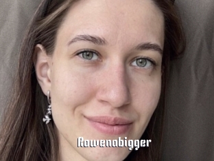 Rowenabigger