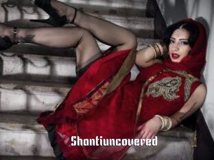 Shantiuncovered