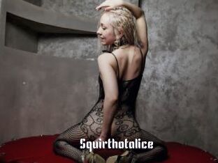 Squirthotalice