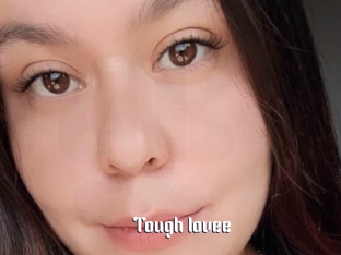 Tough_lovee