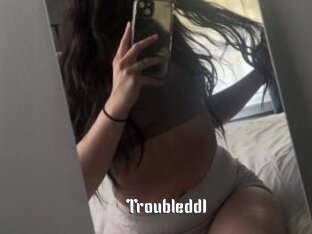 Troubledd1