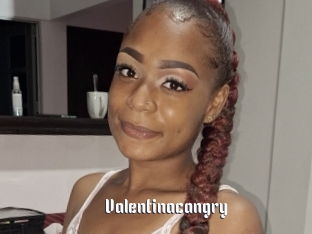 Valentinacangry