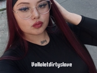 Valloletdirtyslave