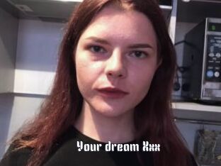 Your_dream_Xxx