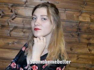 Youmakemebetter