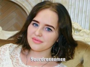 Yourdreeeamee