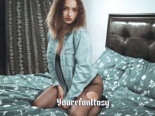 Yourrfanttasy